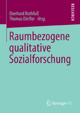 Raumbezogene qualitative Sozialforschung - 
