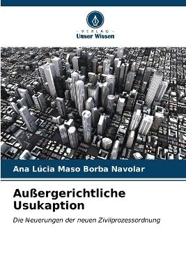 Au&szlig;ergerichtliche Usukaption - Ana L&uacute;cia Maso Borba Navolar