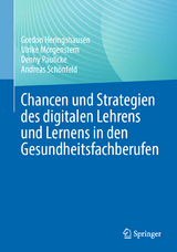 Chancen und Strategien des digitalen Lehrens und Lernens in den Gesundheitsfachberufen - Gordon Heringshausen, Ulrike Morgenstern, Denny Paulicke, Andreas Sch&ouml;nfeld