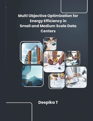 Multi Objective Optimization for Energy Efficiency in Small and Medium Scale Data Centers