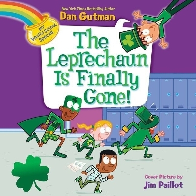 My Weird School Special: The Leprechaun Is Finally Gone! - Dan Gutman