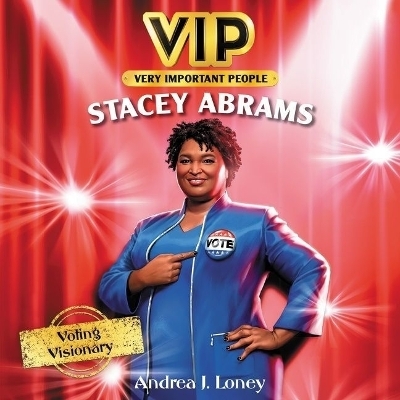 Vip: Stacey Abrams - Andrea J Loney