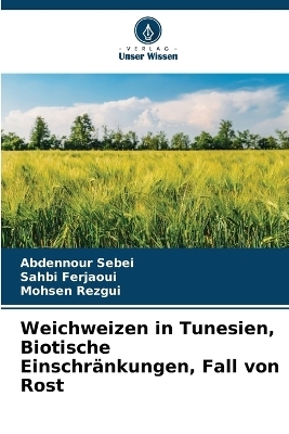 Weichweizen in Tunesien, Biotische Einschränkungen, Fall von Rost