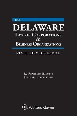 Delaware Law of Corporations & Business Organizations Statutory Deskbook