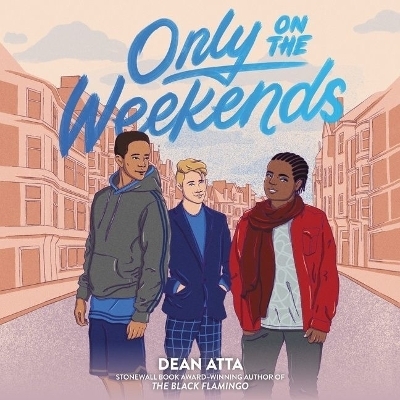 Only on the Weekends - Dean Atta