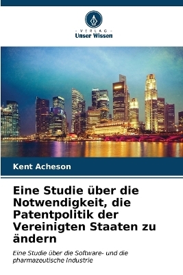 Eine Studie über die Notwendigkeit, die Patentpolitik der Vereinigten Staaten zu ändern