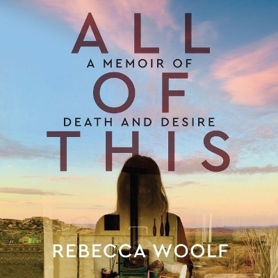 All of This - Rebecca Woolf