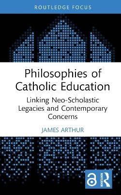 Philosophies of Catholic Education - James Arthur