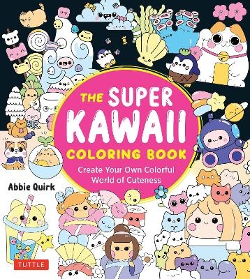 The Super Kawaii Coloring Book - Abbie Quirk