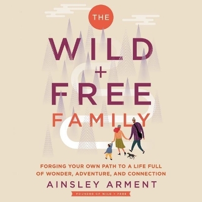 The Wild and Free Family - Ainsley Arment