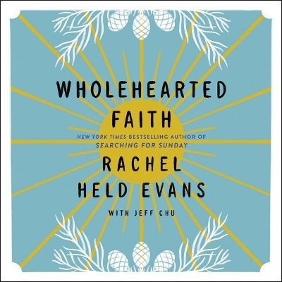 Wholehearted Faith - Rachel Held Evans, Jeff Chu