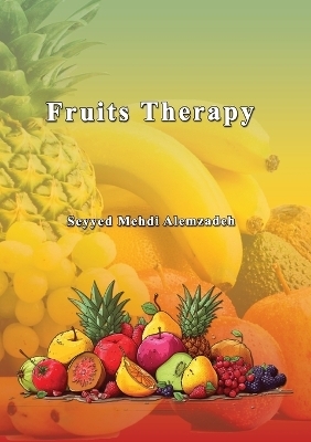 Fruits Therapy - Seyyed Mehdi Alemzadeh