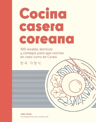 Cocina Casera Coreana / Korean Home Cooking - Jina Jung