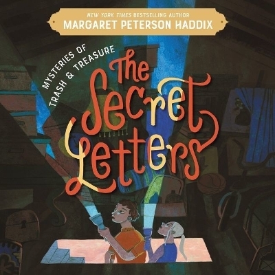 Mysteries of Trash and Treasure: The Secret Letters - Margaret Peterson Haddix