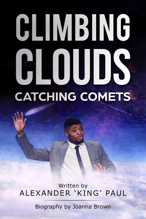 Climbing Clouds Catching Comets - Alexander Paul, Joanna Brown