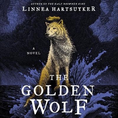The Golden Wolf Lib/E - Linnea Hartsuyker
