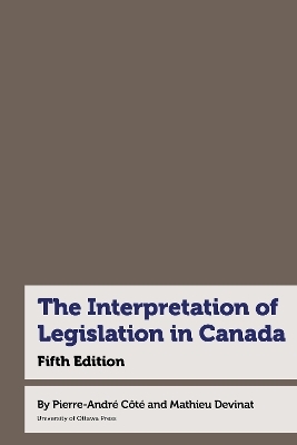 The Interpretation of Legislation in Canada