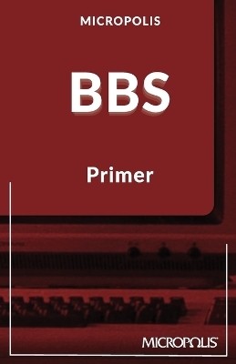 Micropolis BBS Primer