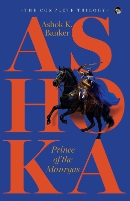 Ashoka, Heir of the Mauryas (Edition1) - Ashok K Banker