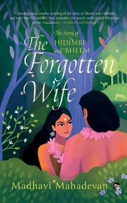 The Forgotten Wife: Hidimbi's Story (Edition1)