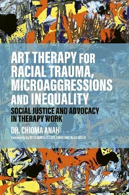 Art Therapy for Racial Trauma, Microaggressions and Inequality - Chioma Anah  Ed.D.