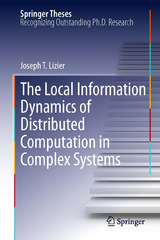 The Local Information Dynamics of Distributed Computation in Complex Systems - Joseph T. Lizier