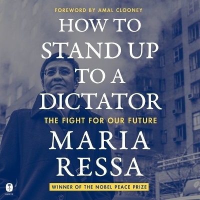 How to Stand Up to a Dictator - Maria Ressa