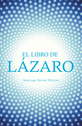 El Libro De L&aacute;zaro - Santiago Bernal Melero