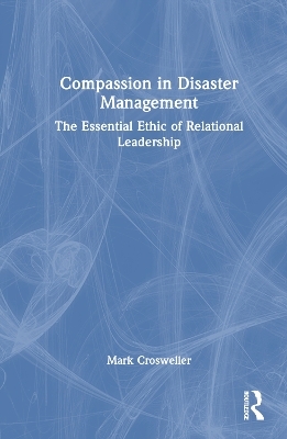 Compassion in Disaster Management - Mark Crosweller