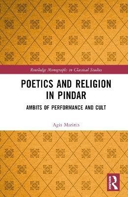 Poetics and Religion in Pindar - Agis Marinis