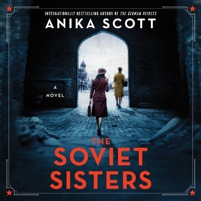 The Soviet Sisters - Anika Scott