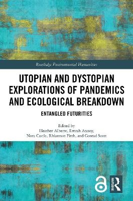 Utopian and Dystopian Explorations of Pandemics and Ecological Breakdown - 