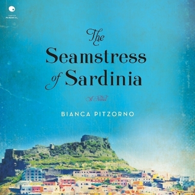 The Seamstress of Sardinia - Bianca Pitzorno