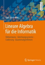 Lineare Algebra f&uuml;r die Informatik - Kurt-Ulrich Witt