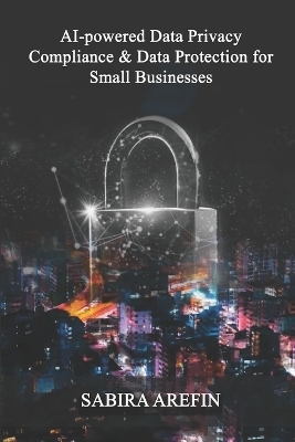AI-POWERED DATA PRIVACY COMPLIANCE & DATA PROTECTION FOR SMALL BUSINESSES