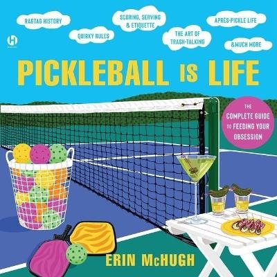Pickleball Is Life - Erin McHugh