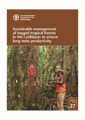 Sustainable management of logged tropical forests in the Caribbean to ensure long-term productivity