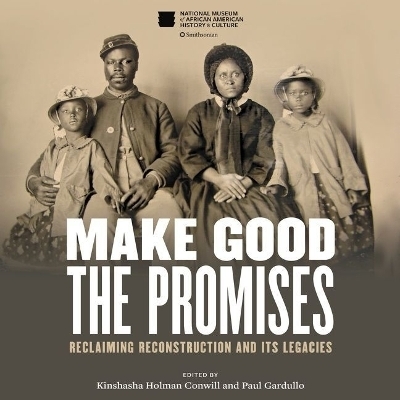 Make Good the Promises Lib/E - Paul Gardullo, Kinshasha Holman Conwill,  Various authors