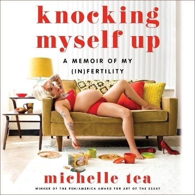 Knocking Myself Up - Michelle Tea