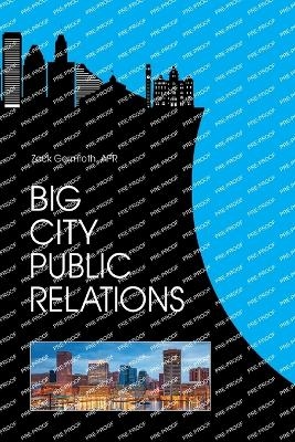 Big City Public Relations - Zack Germroth Apr