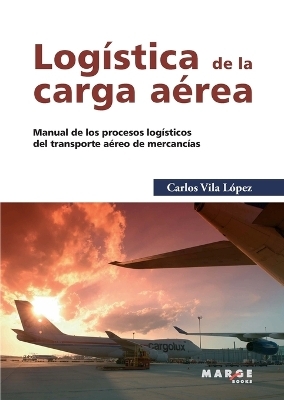 Logística de la carga aérea - Carlos Vila López