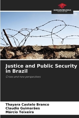Justice and Public Security in Brazil - Thayara Castelo Branco, Claudio Guimar&atilde;es, M&aacute;rcio Teixeira