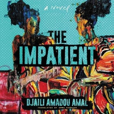 The Impatient - Djaili Amadou Amal