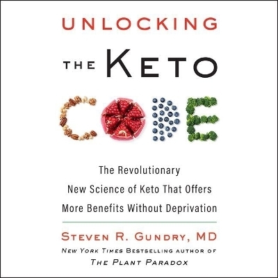 Unlocking the Keto Code - Dr Steven R Gundry