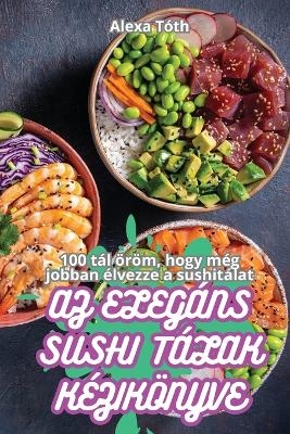 AZ Eleg&aacute;ns Sushi T&aacute;lak K&eacute;zik&ouml;nyve -  Alexa T&oacute;th