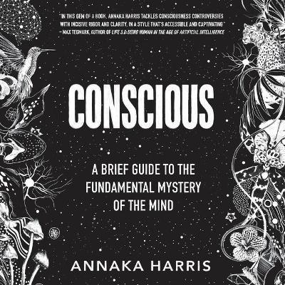 Conscious Lib/E - Annaka Harris