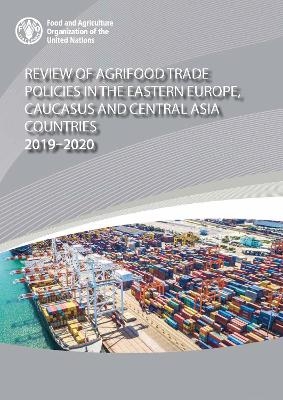 Review of agrifood trade policies of the Eastern Europe, Caucasus and Central Asia countries, 2019-2020