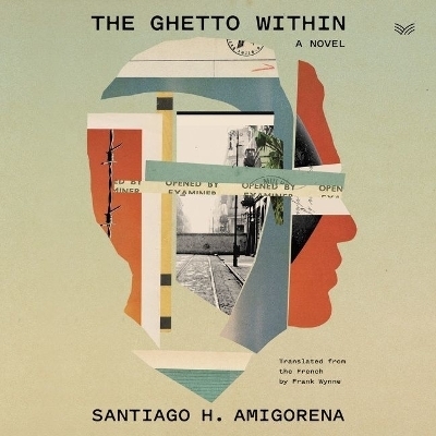 The Ghetto Within - Santiago H Amigorena