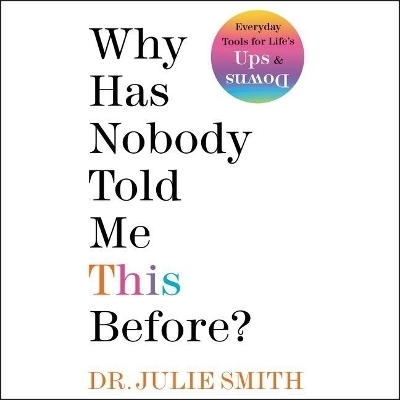 Why Has Nobody Told Me This Before? - Julie Smith