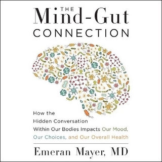 The Mind-Gut Connection Lib/E